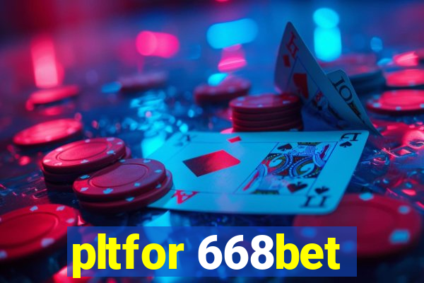 pltfor 668bet